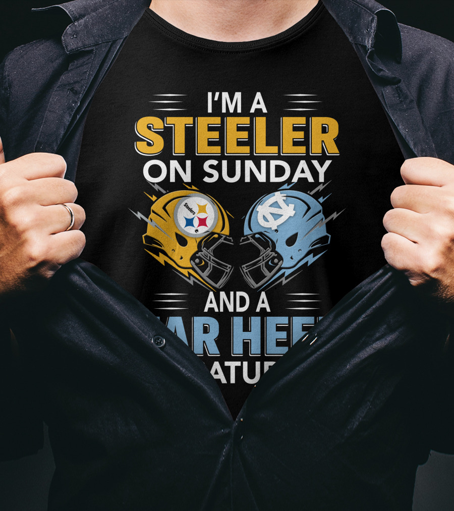 I'm A Steeler On Sunday And A Tar Heel On Saturday T-Shirt