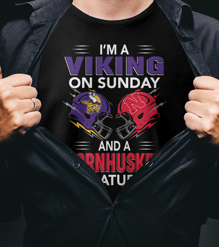 I'm A Viking On Sunday And A Cornhusker On Saturday Football Helmets Clash T-Shirt