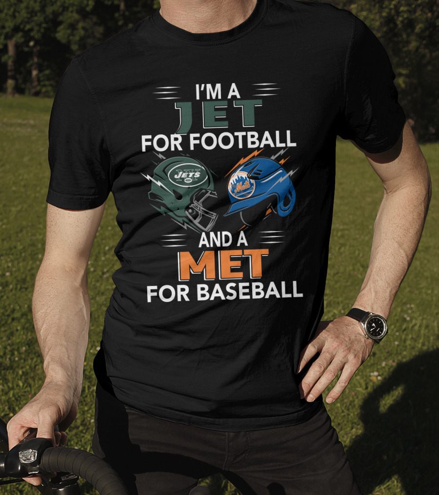 I'm A Jet For Football And A Met For Baseball T-Shirt