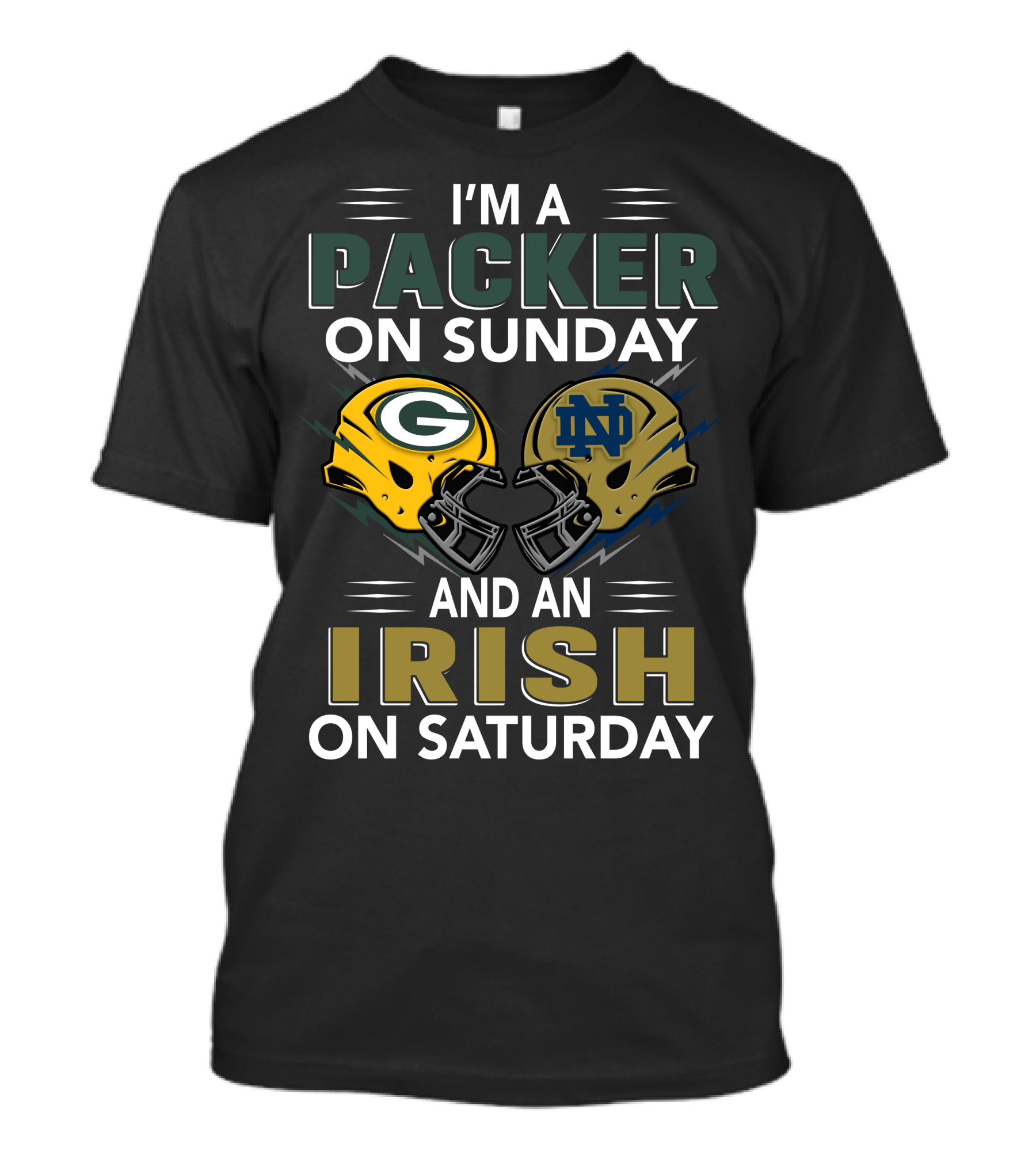 I'm A Packer On Sunday And An Irish On Saturday Helmets T-Shirt