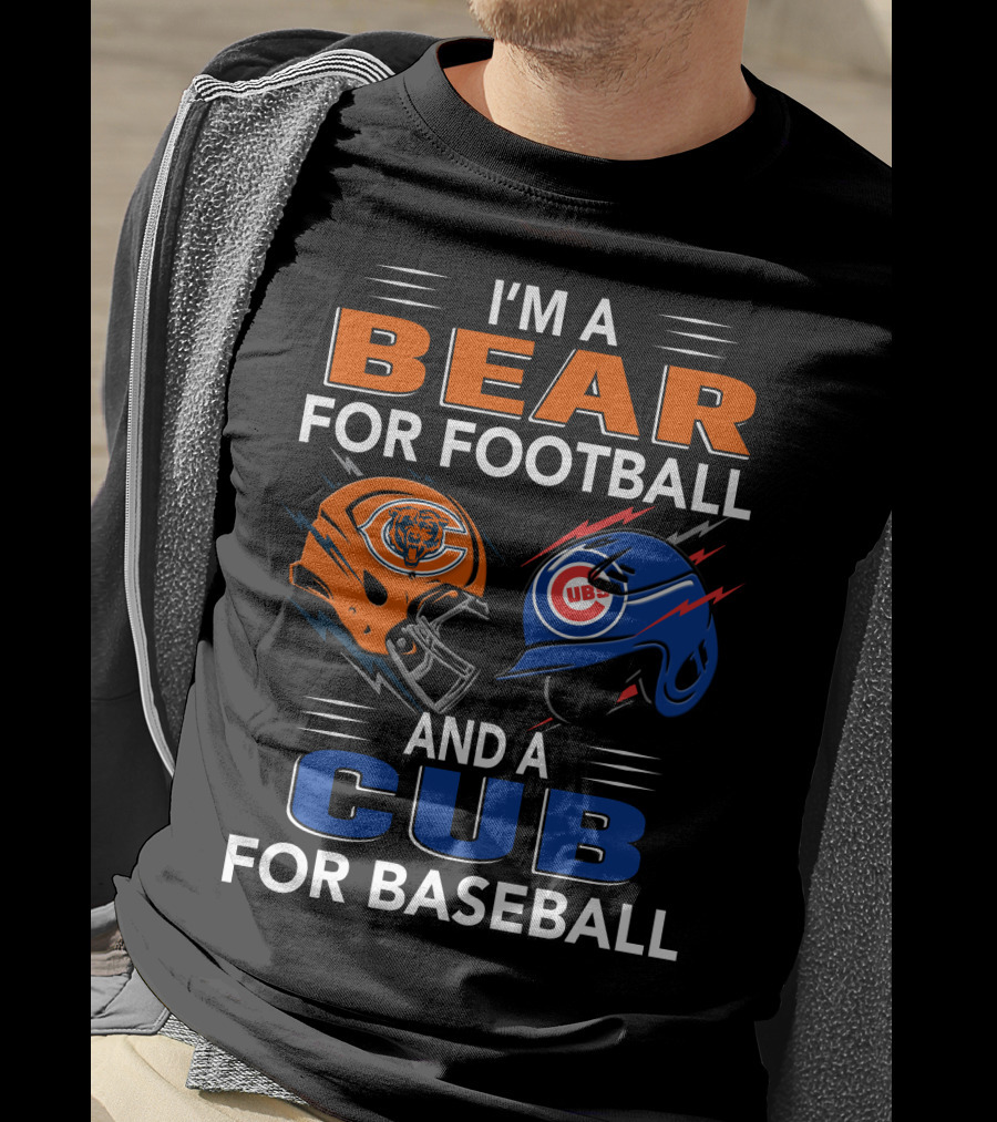 I'm A Bear For Football And A Cub For Baseball T-Shirt