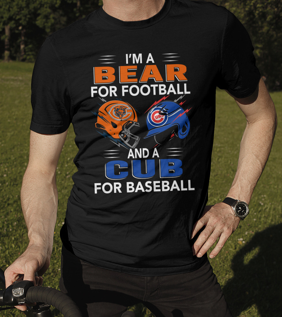I'm A Bear For Football And A Cub For Baseball T-Shirt