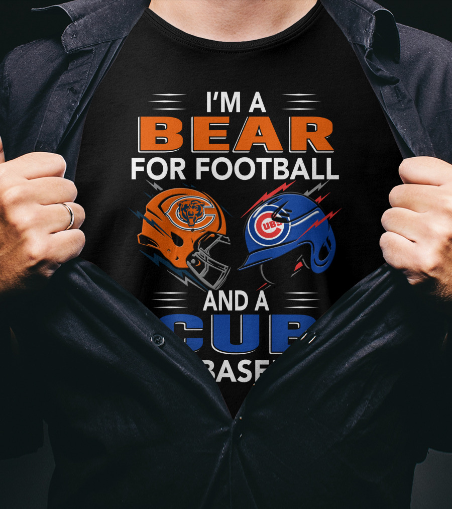 I'm A Bear For Football And A Cub For Baseball T-Shirt