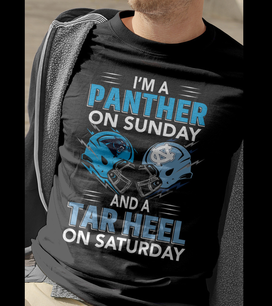 I'm A Panther On Sunday And A Tar Heel On Saturday T-Shirt
