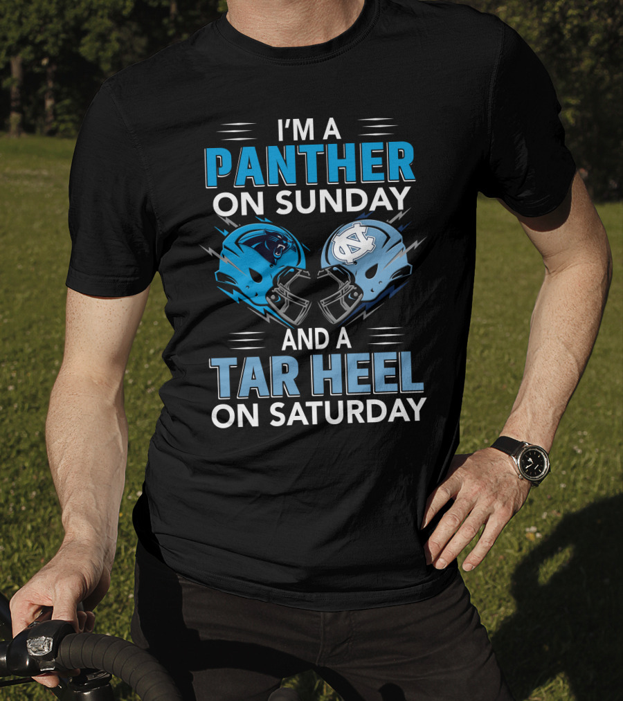 I'm A Panther On Sunday And A Tar Heel On Saturday T-Shirt