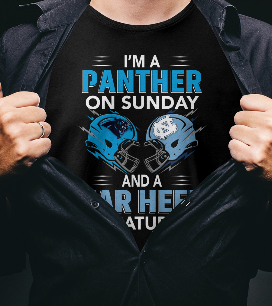 I'm A Panther On Sunday And A Tar Heel On Saturday T-Shirt