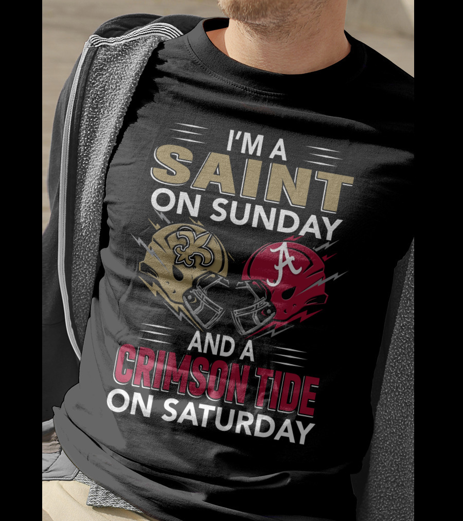 I'm A Saint On Sunday And A Crimson Tide On Saturday T-Shirt