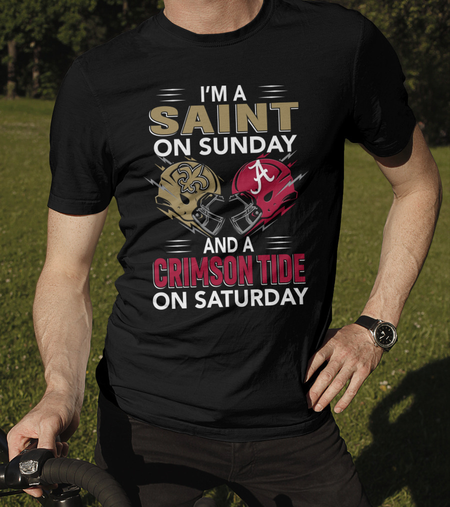 I'm A Saint On Sunday And A Crimson Tide On Saturday T-Shirt