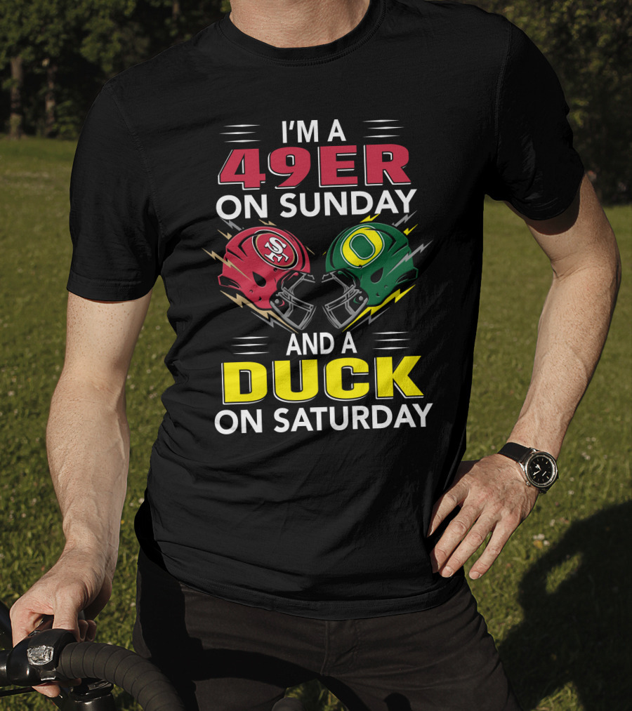 I'm A 49Er On Sunday And A Duck On Saturday Football Helmets Showdown T-Shirt
