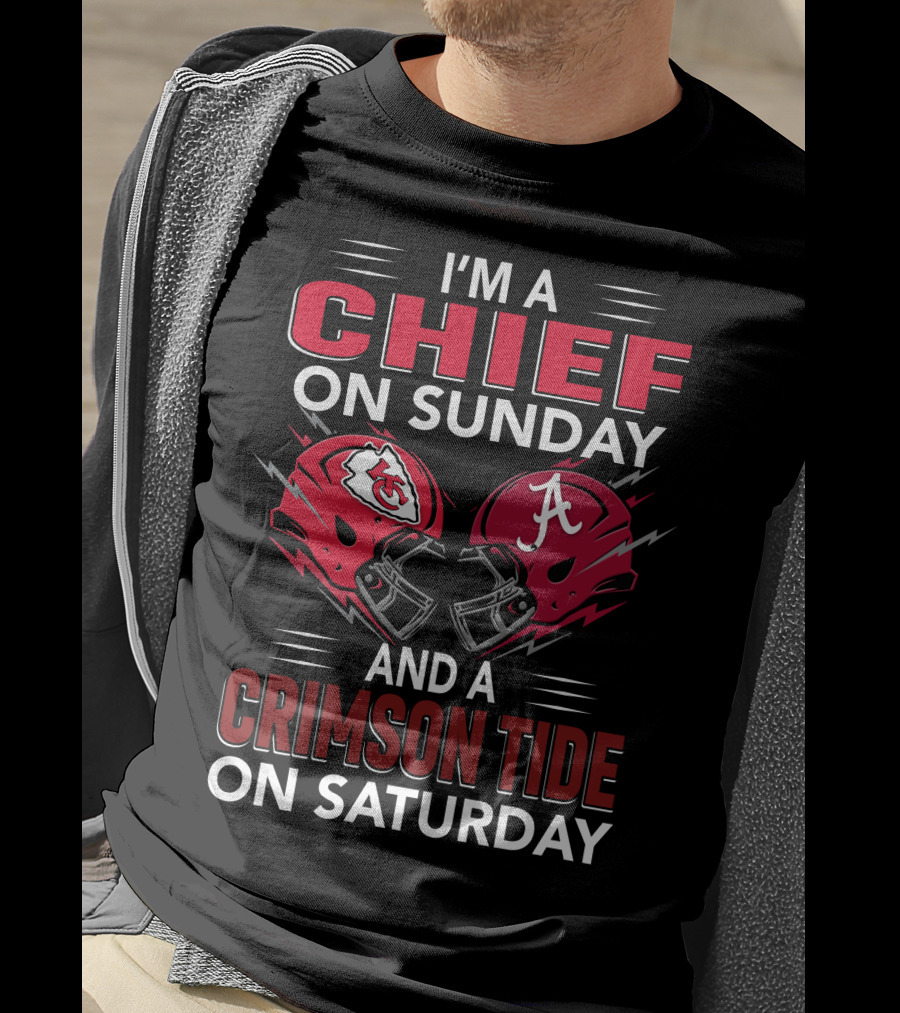 I'm A Chief On Sunday And A Crimson Tide On Saturday T-Shirt