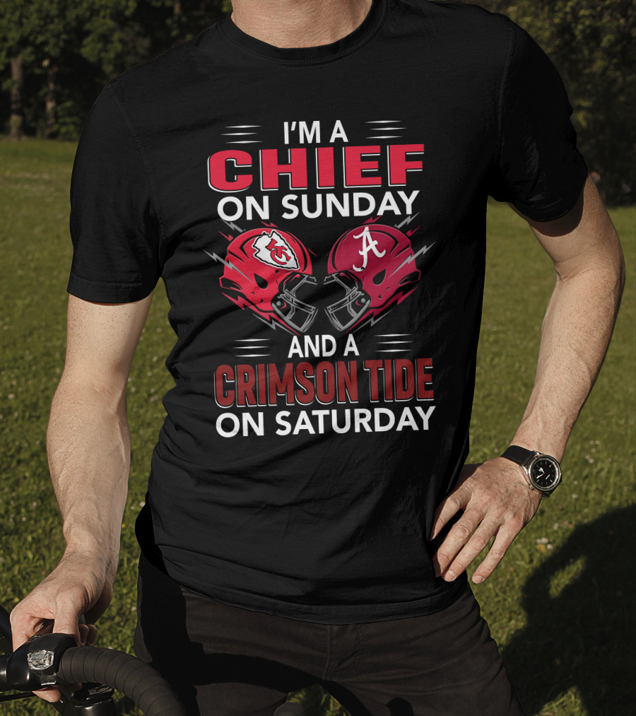 I'm A Chief On Sunday And A Crimson Tide On Saturday T-Shirt