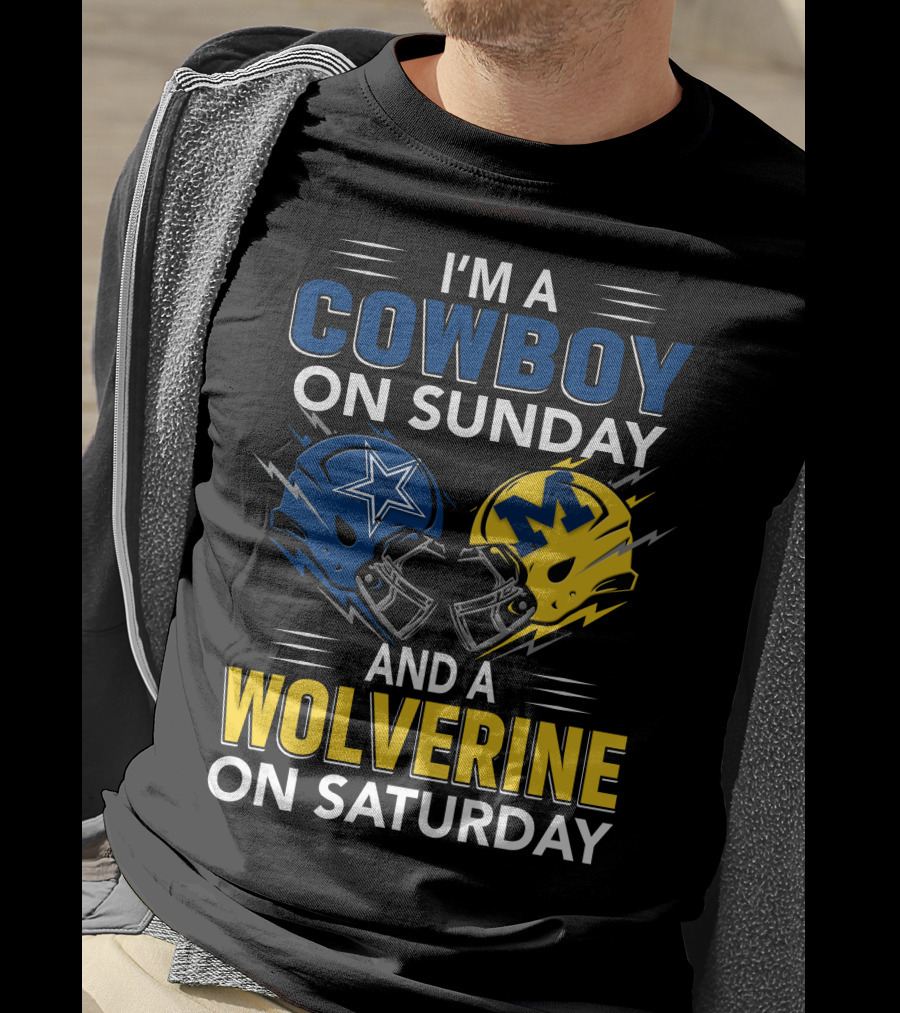 I'm A Cowboy On Sunday And A Wolverine On Saturday Football Helmets T-Shirt