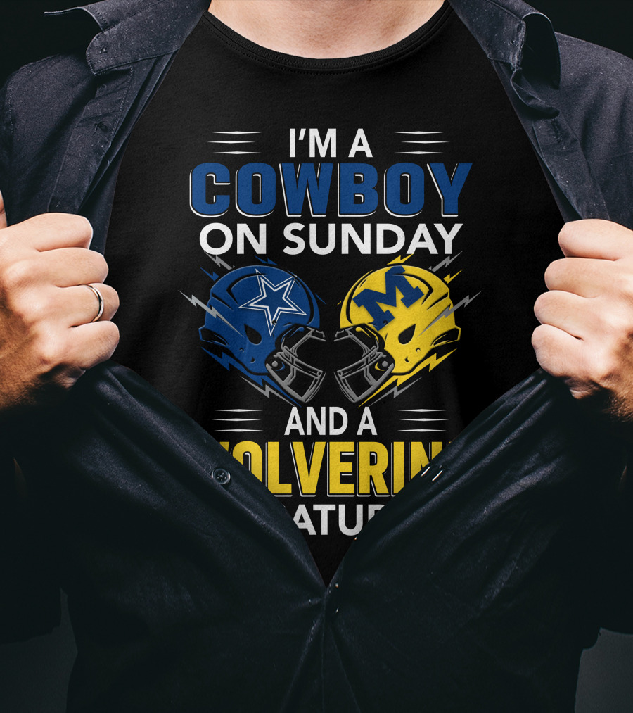 I'm A Cowboy On Sunday And A Wolverine On Saturday Football Helmets T-Shirt
