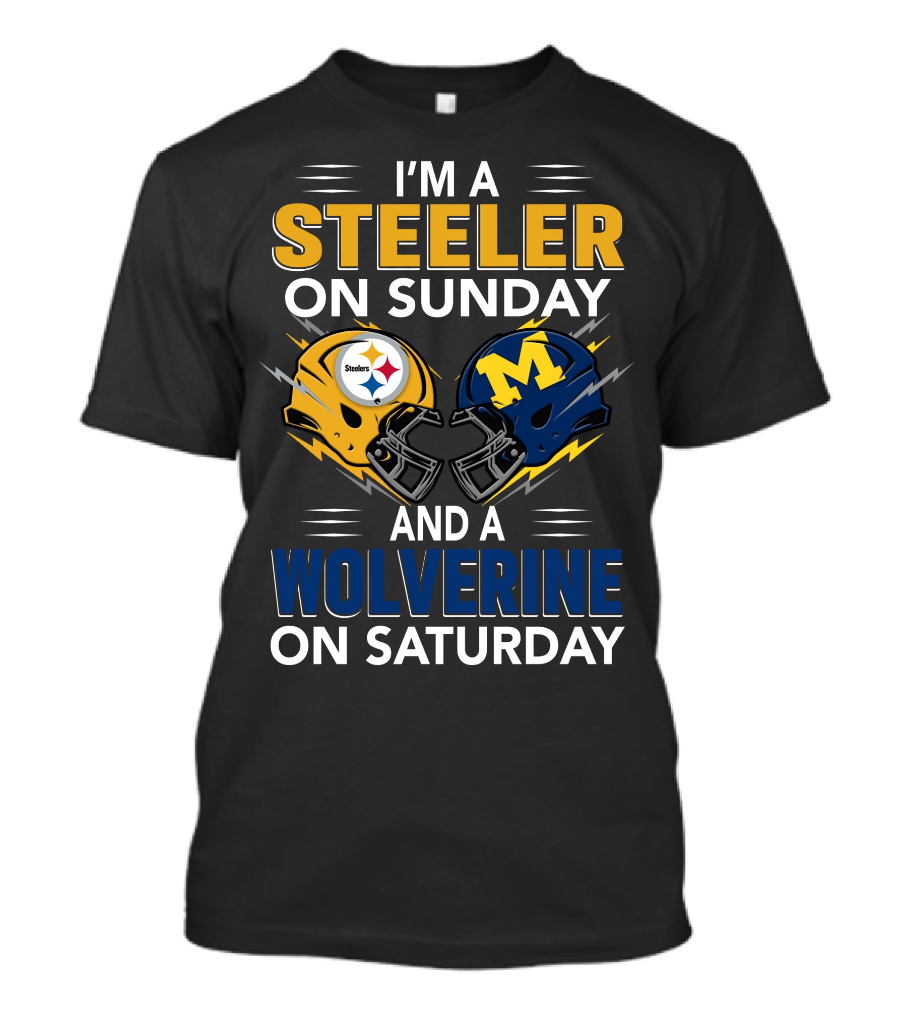 I'm A Steeler On Sunday And A Wolverine On Saturday Helmet Combo T-Shirt