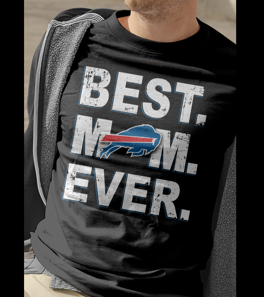 Best Mom Ever Buffalo Bills Fan T-Shirt
