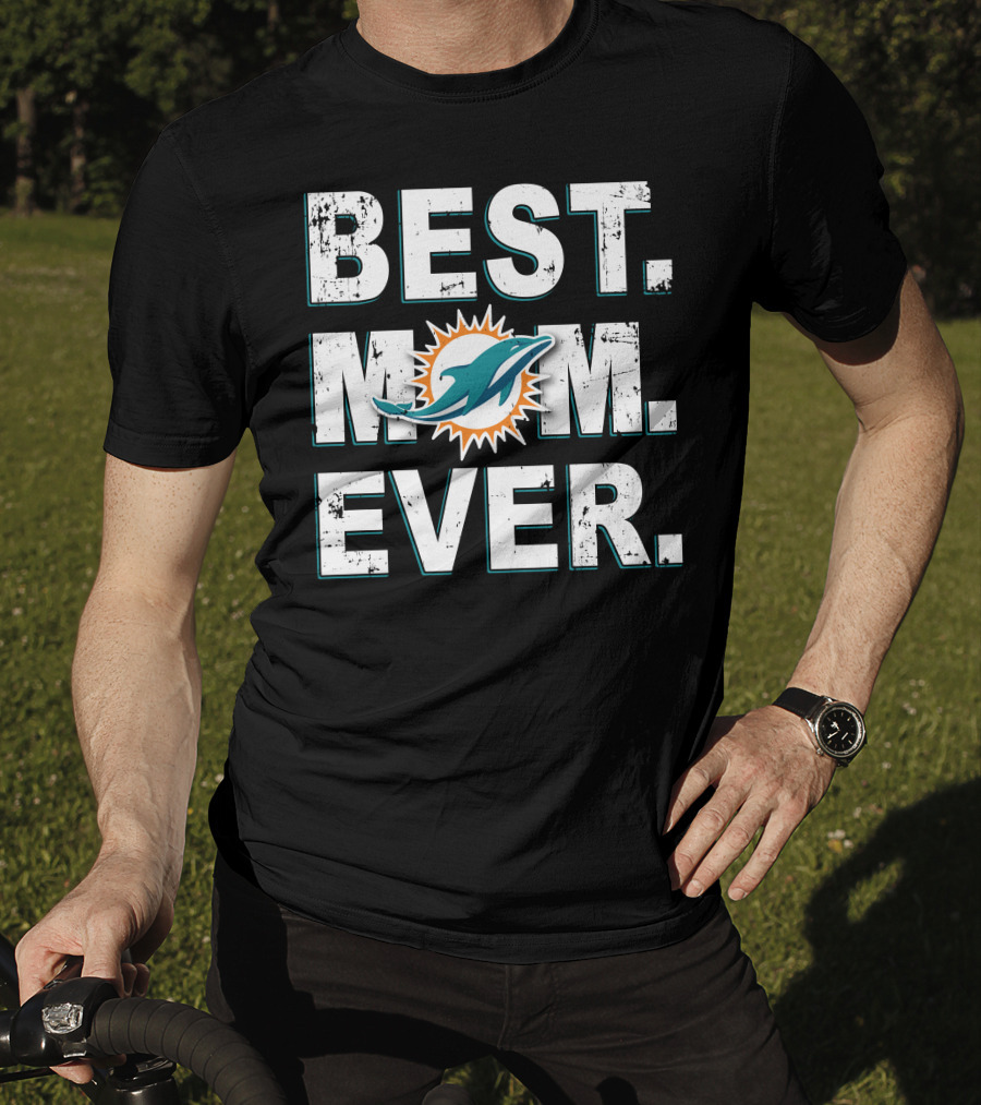 Best Mom Ever Dolphins Football Fan Pride T-Shirt