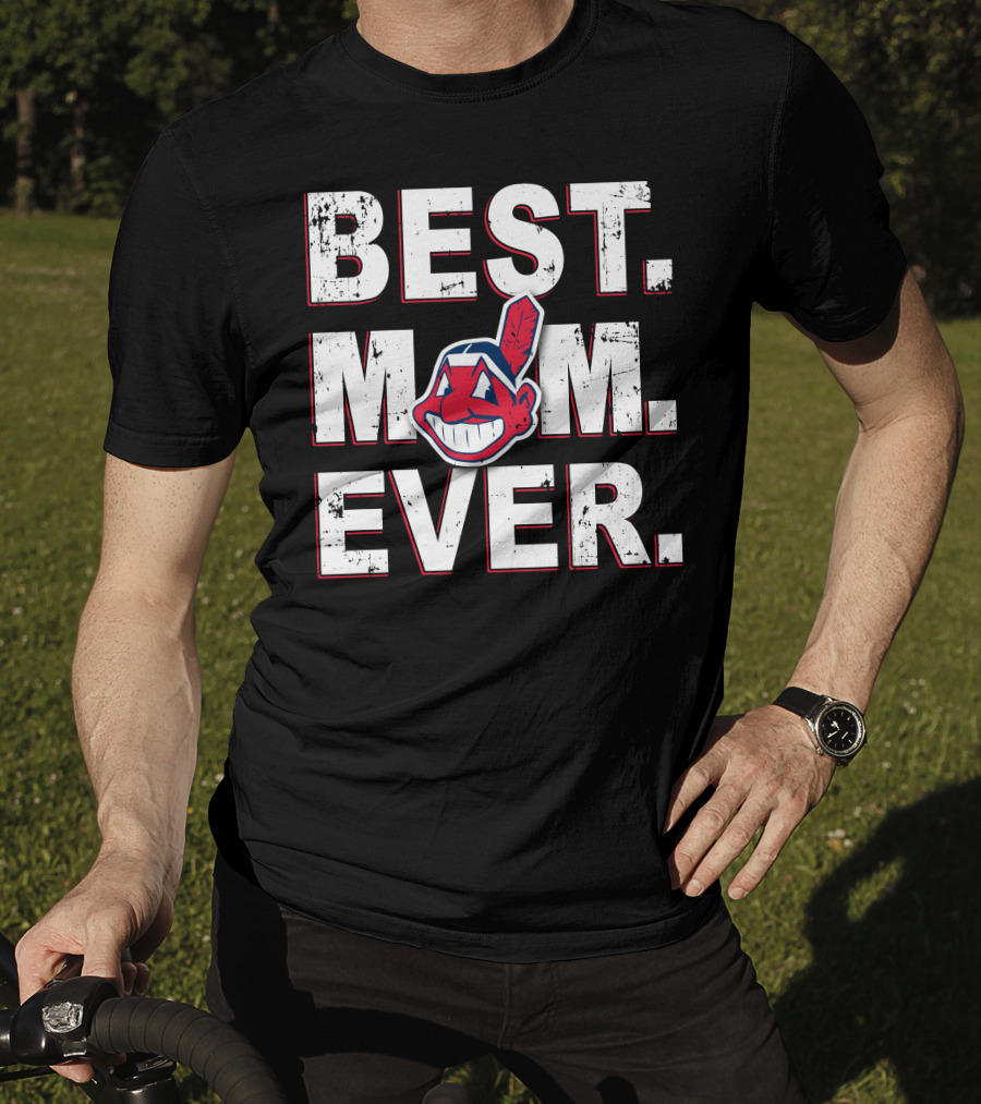 Best Mom Ever Cleveland Indians T-Shirt