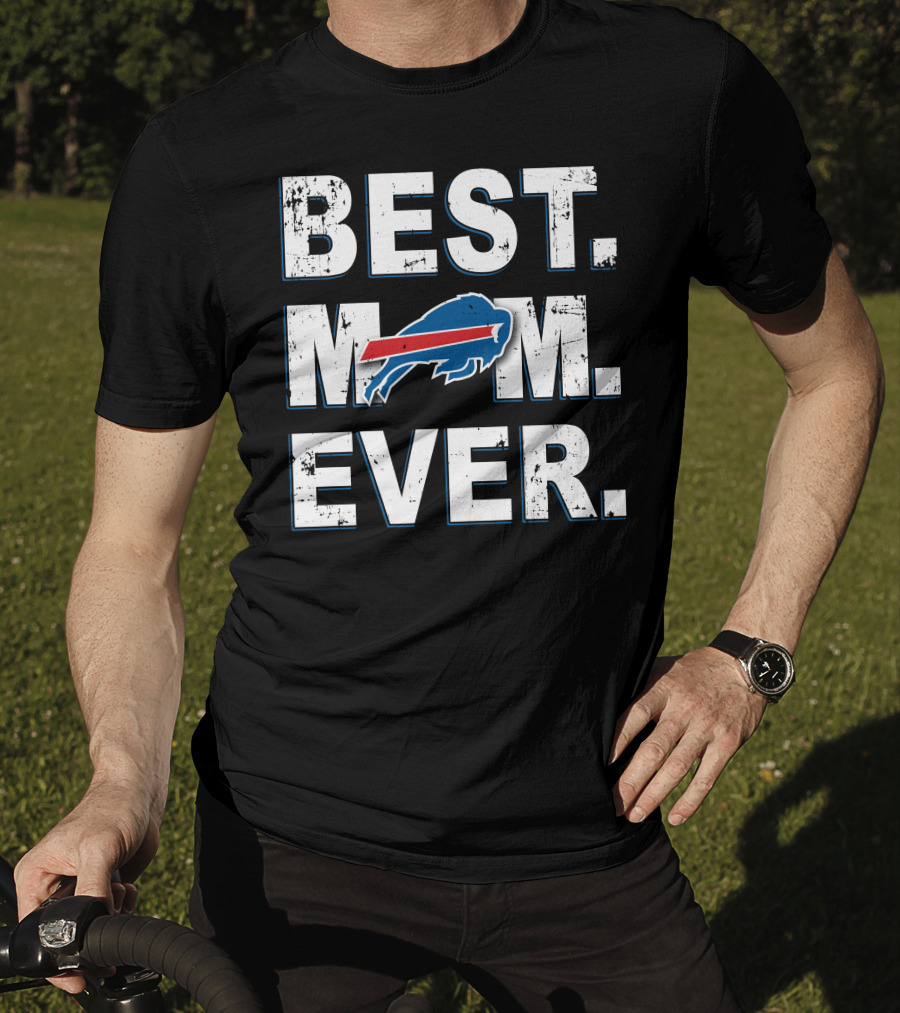 Best Mom Ever Buffalo Bills Fan Gear T-Shirt