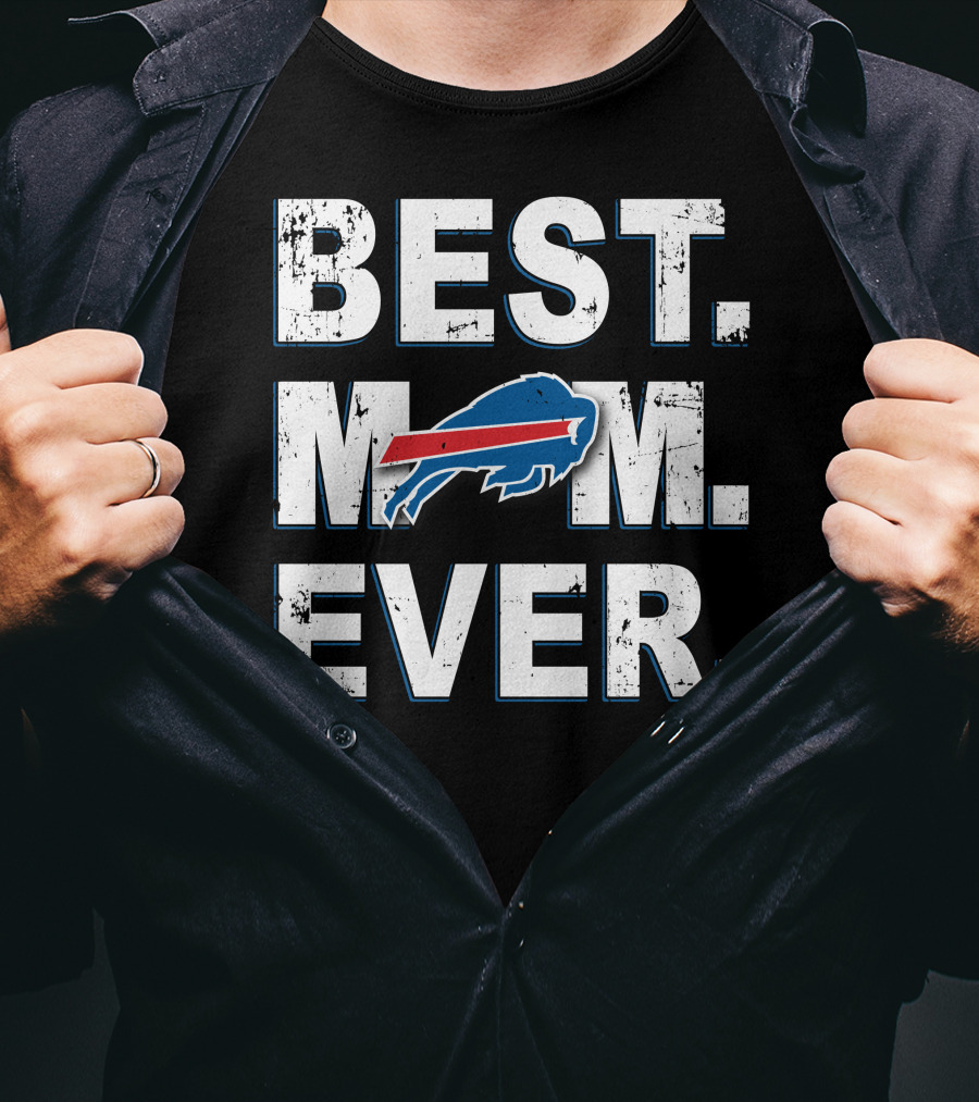 Best Mom Ever Buffalo Bills Fan Gear T-Shirt