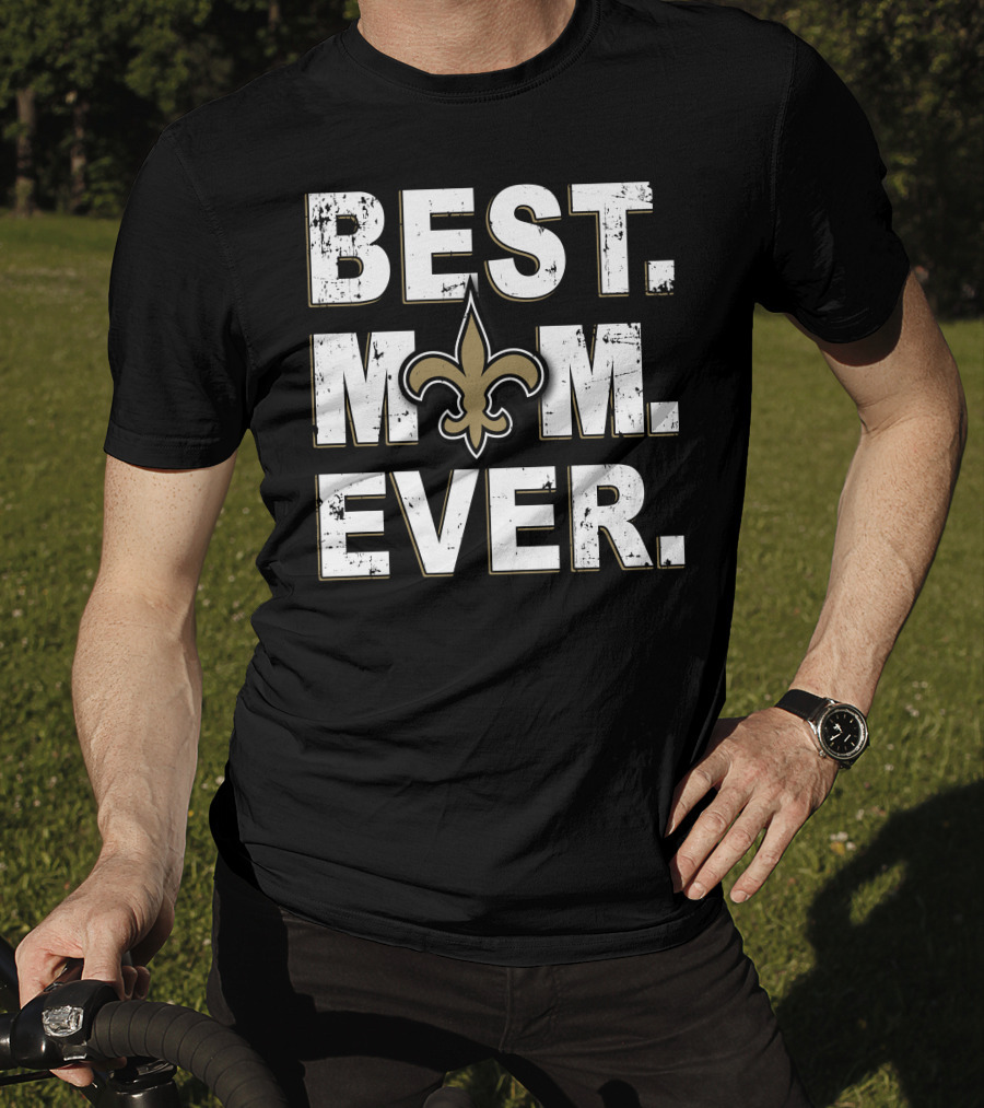 Best Mom Ever New Orleans Saints Fleur-DE-Lis T-Shirt