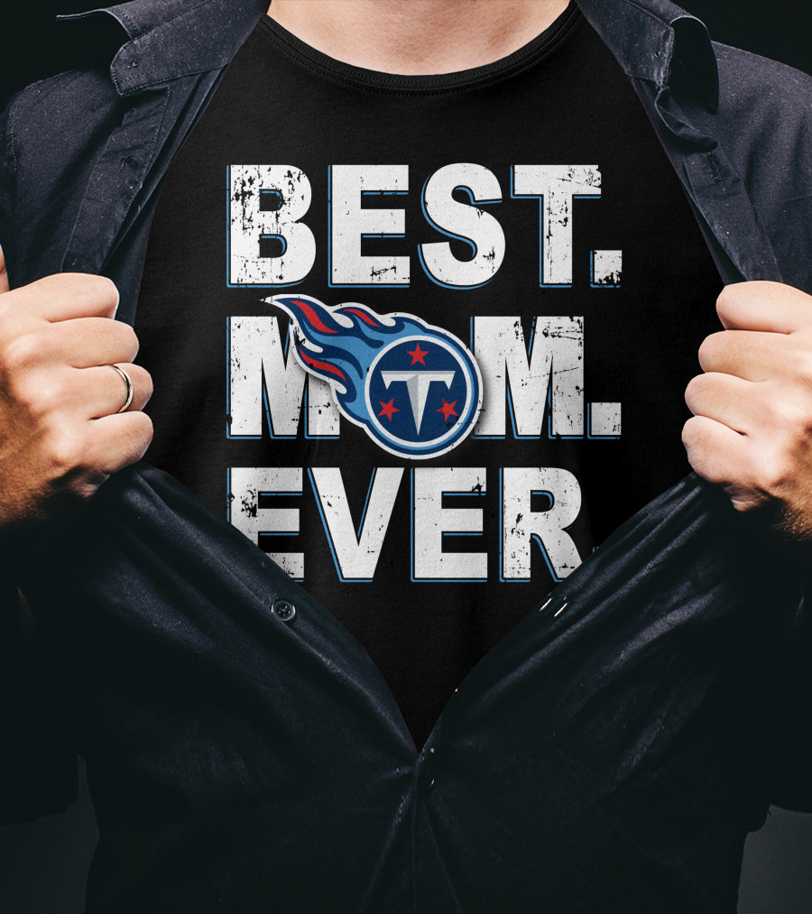 Best Mom Ever Tennessee Titans T-Shirt