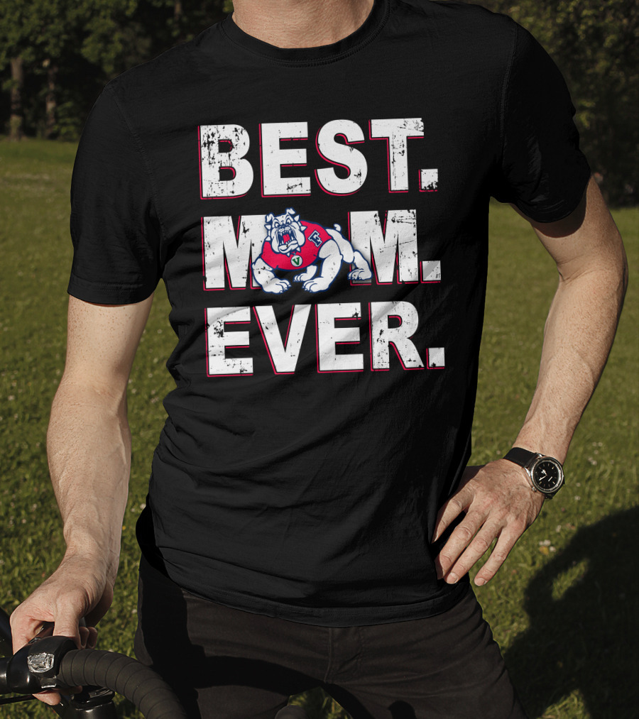 Best Mom Ever Fresno State Bulldogs T-Shirt
