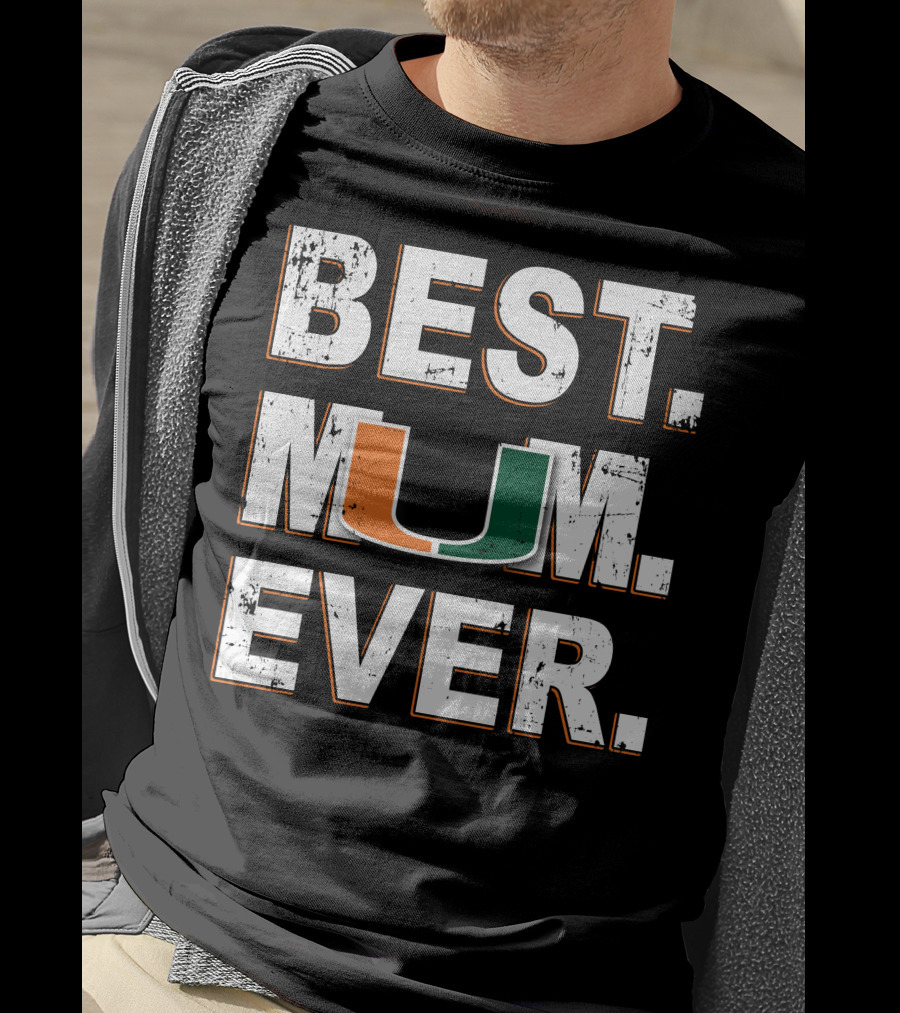 Best Mom Ever Miami Hurricanes U T-Shirt