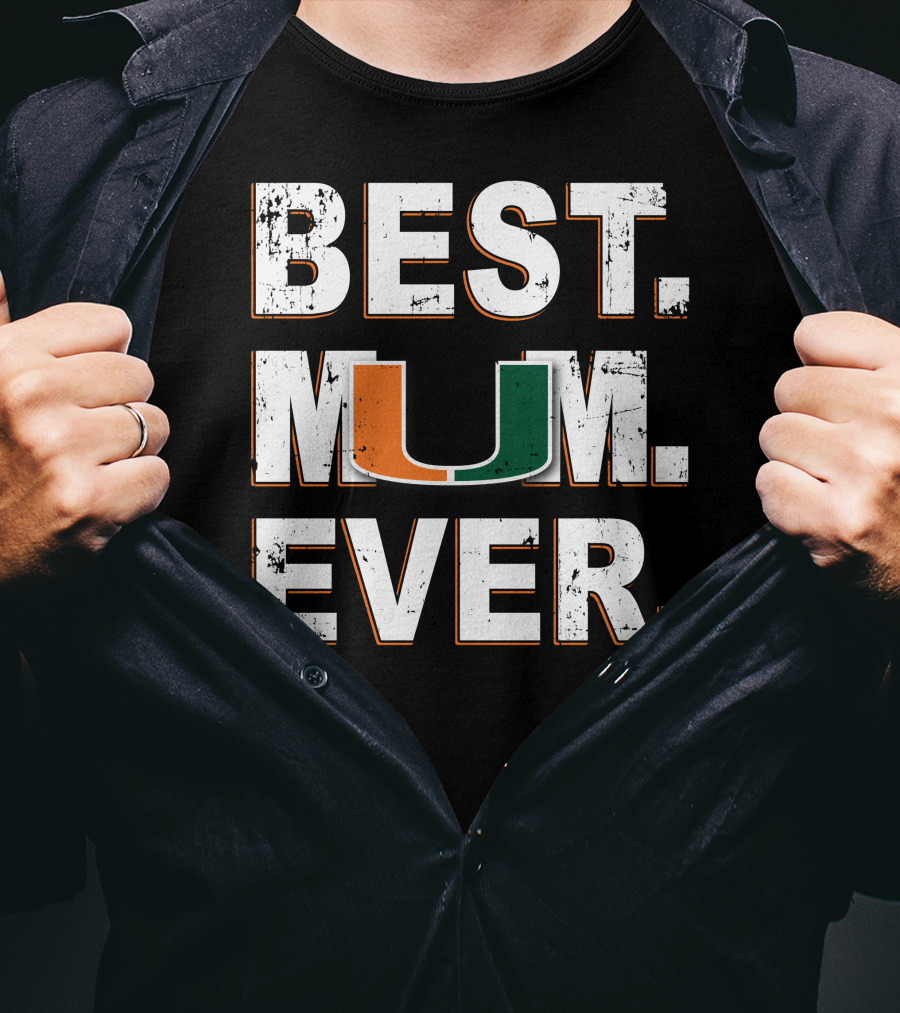 Best Mom Ever Miami Hurricanes U T-Shirt