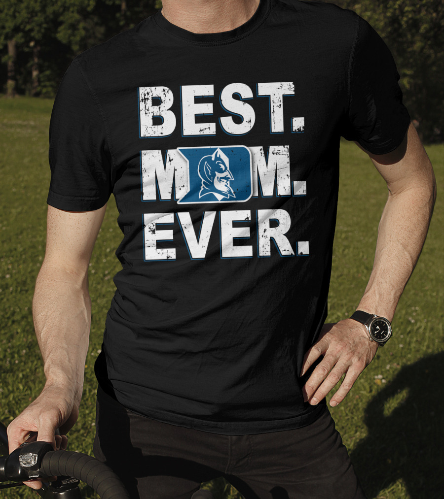 Best Mom Ever Duke Blue Devils Basketball Fan T-Shirt