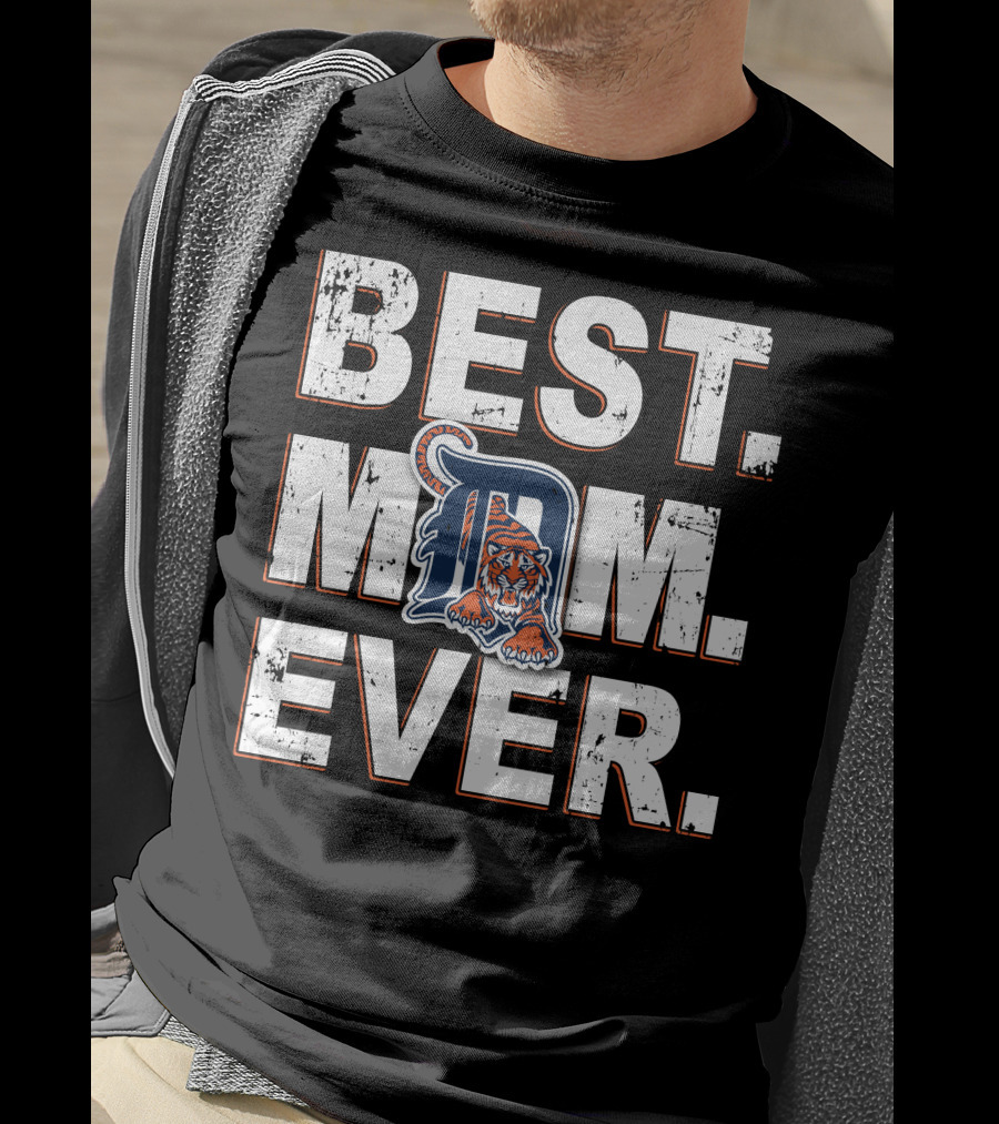 Best Mom Ever Detroit Tigers Baseball Fan Tribute T-Shirt