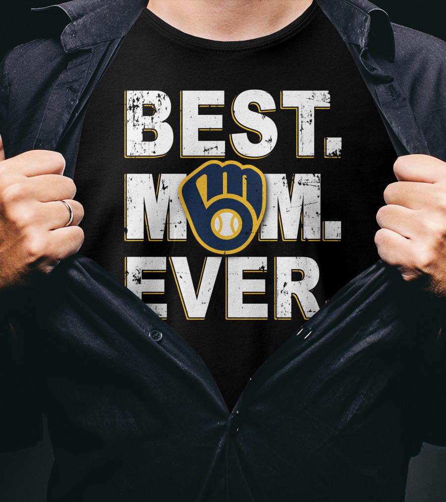 Best Mom Ever Milwaukee Brewers Baseball Glove T-Shirt