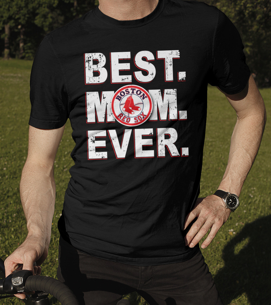BEST MOM EVER Boston Red Sox T-Shirt