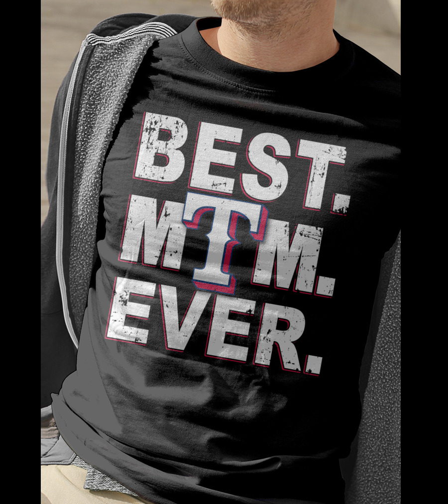 BEST MOM EVER Texas Rangers T T-Shirt