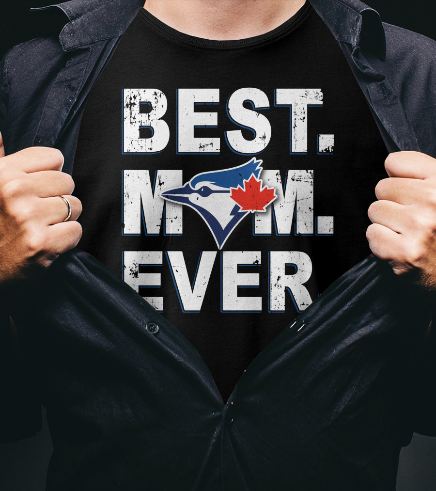 BEST MOM EVER Toronto Blue Jays Iconic Fan Expression T-Shirt
