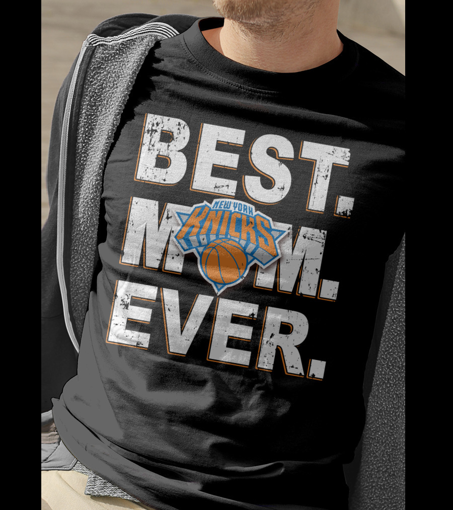 Best Mom Ever New York Knicks Basketball T-Shirt