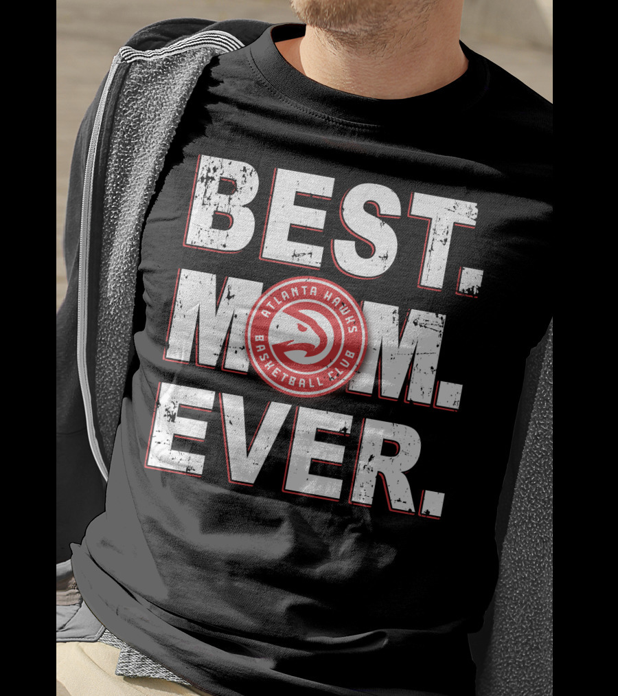BEST MOM EVER Atlanta Hawks Basketball Club T-Shirt