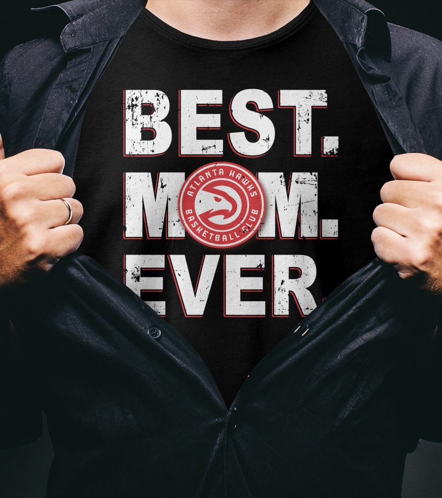 BEST MOM EVER Atlanta Hawks Basketball Club T-Shirt