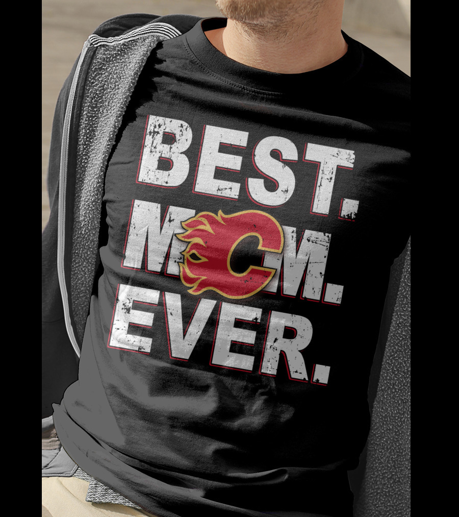 Best Mom Ever Calgary Flames T-Shirt