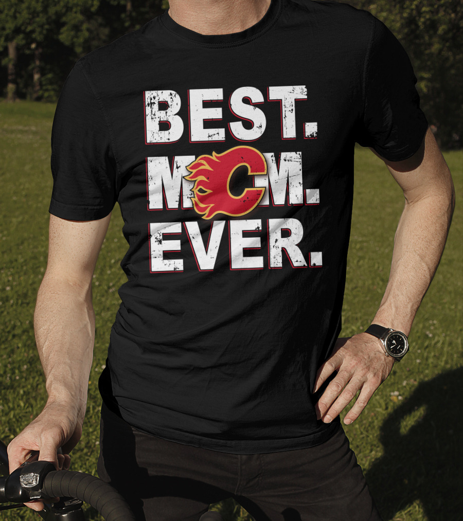 Best Mom Ever Calgary Flames T-Shirt