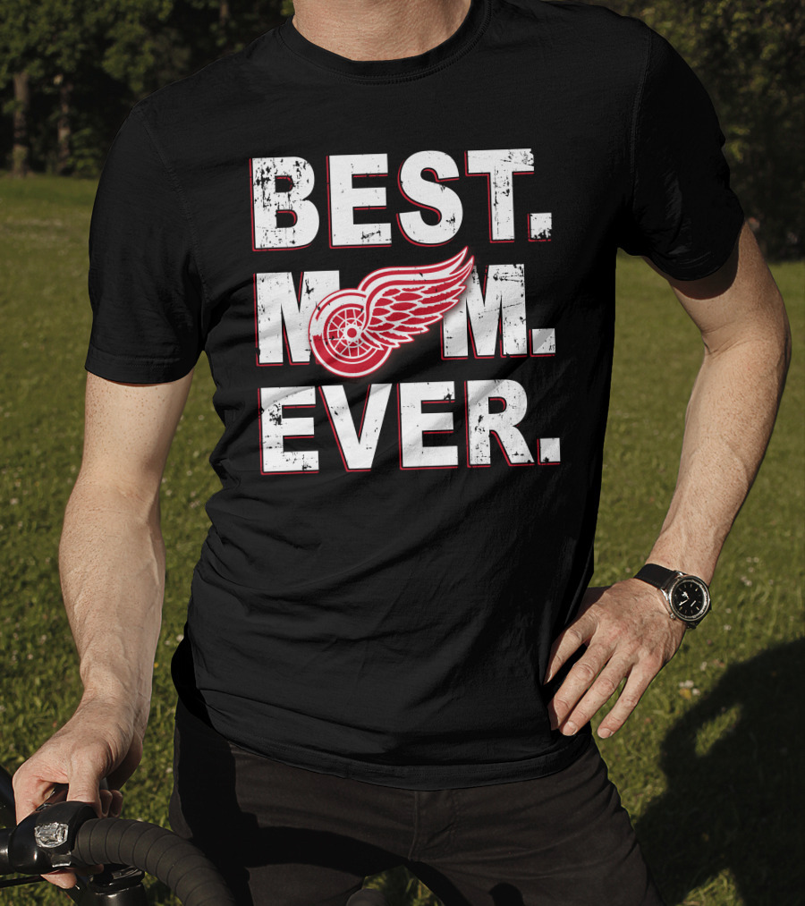 BEST MOM EVER Detroit Red Wings NHL T-Shirt