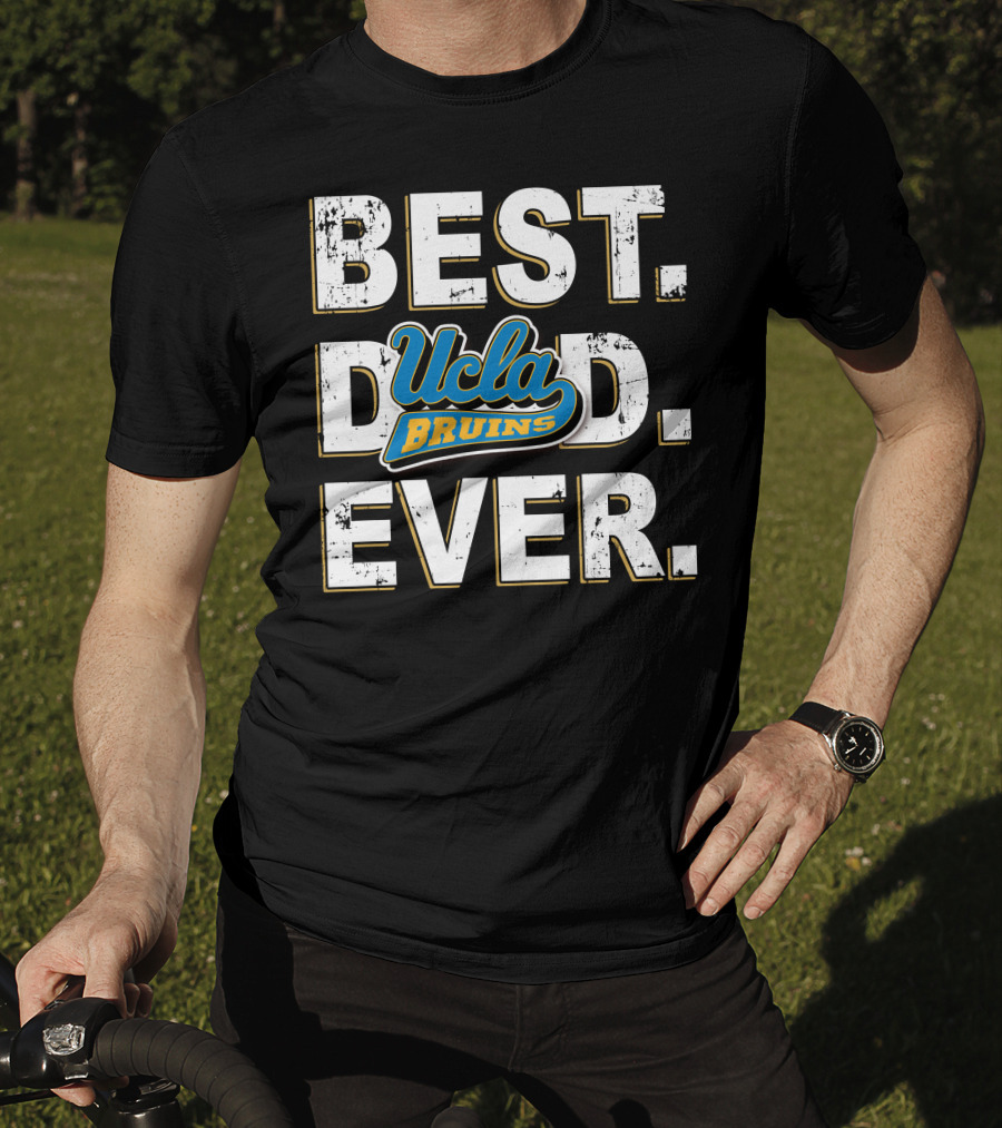 Best Dad Ever Ucla Bruins T-Shirt