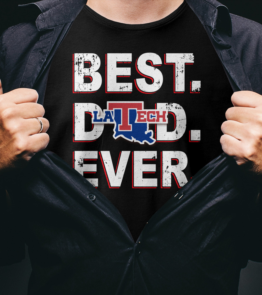 Best Dad Ever La Tech T-Shirt