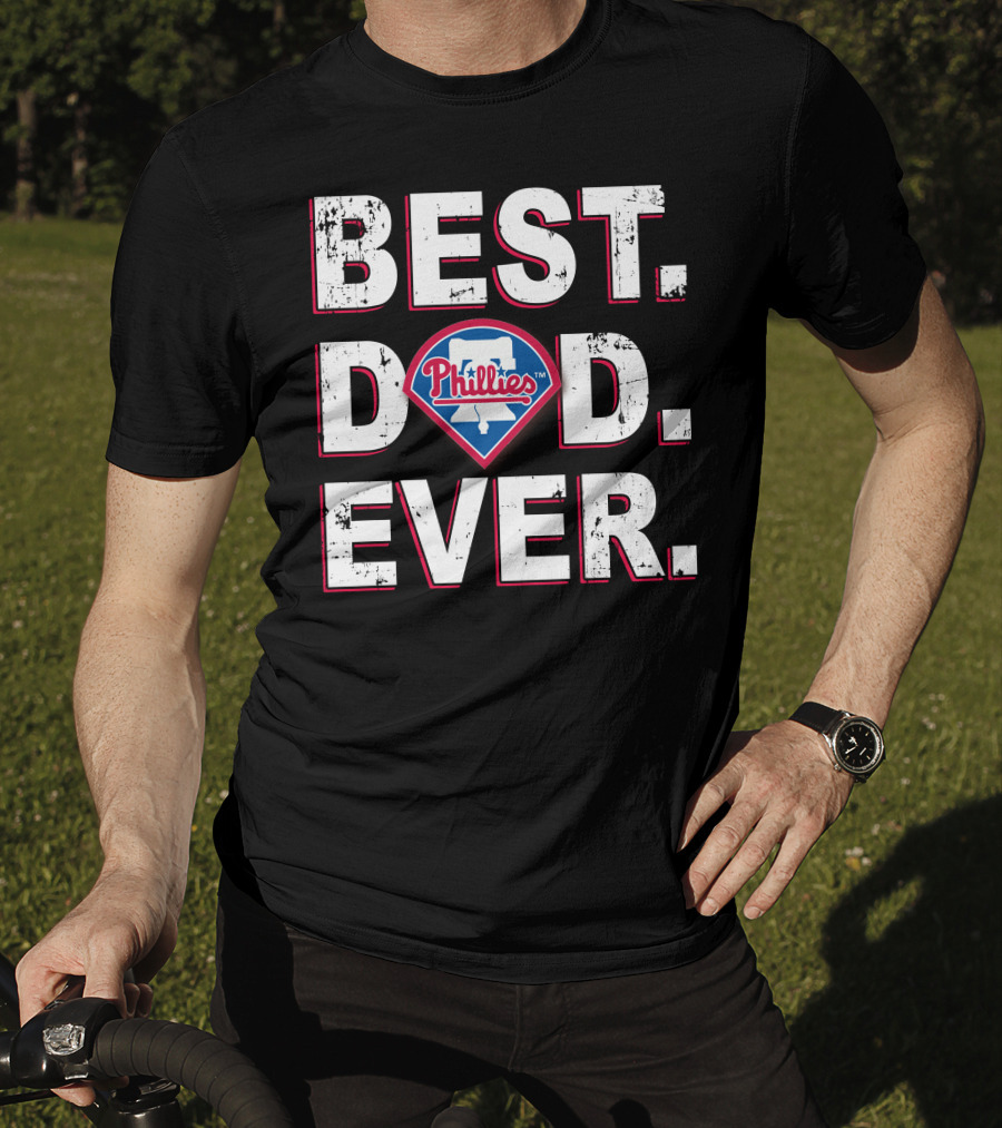 Best Dad Ever Phillies T-Shirt