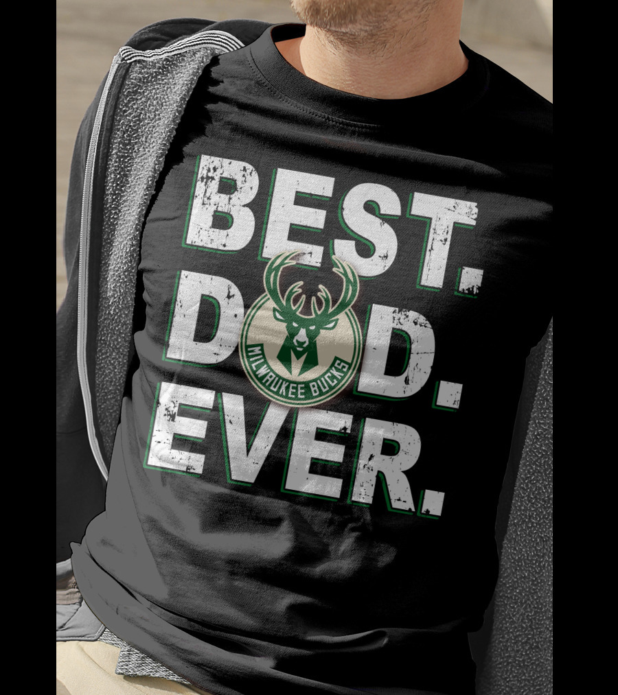 Best Dad Ever Milwaukee Bucks T-Shirt