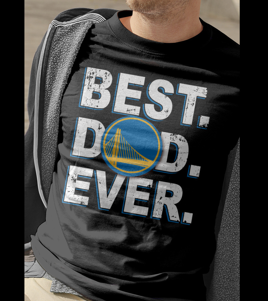 Best Dad Ever Golden State Warriors T-Shirt