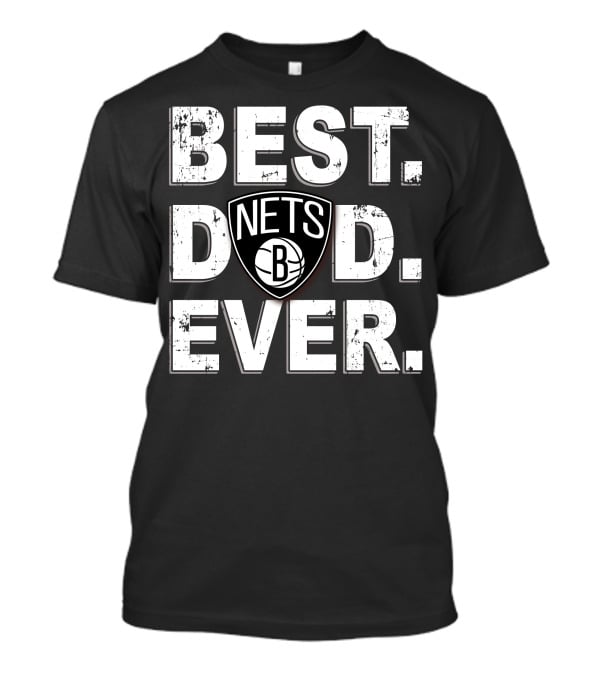 Best Dad Ever Brooklyn Nets 017 T-Shirt