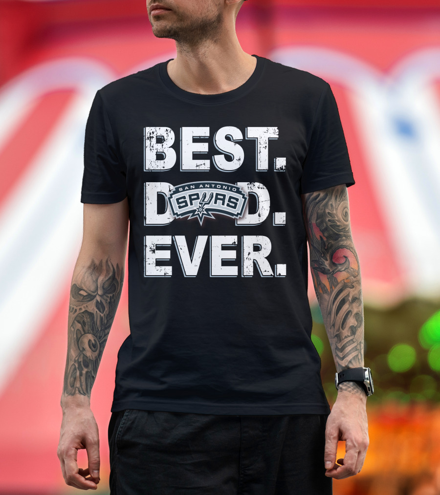 Best Dad Ever San Antonio Spurs 028 T-Shirt