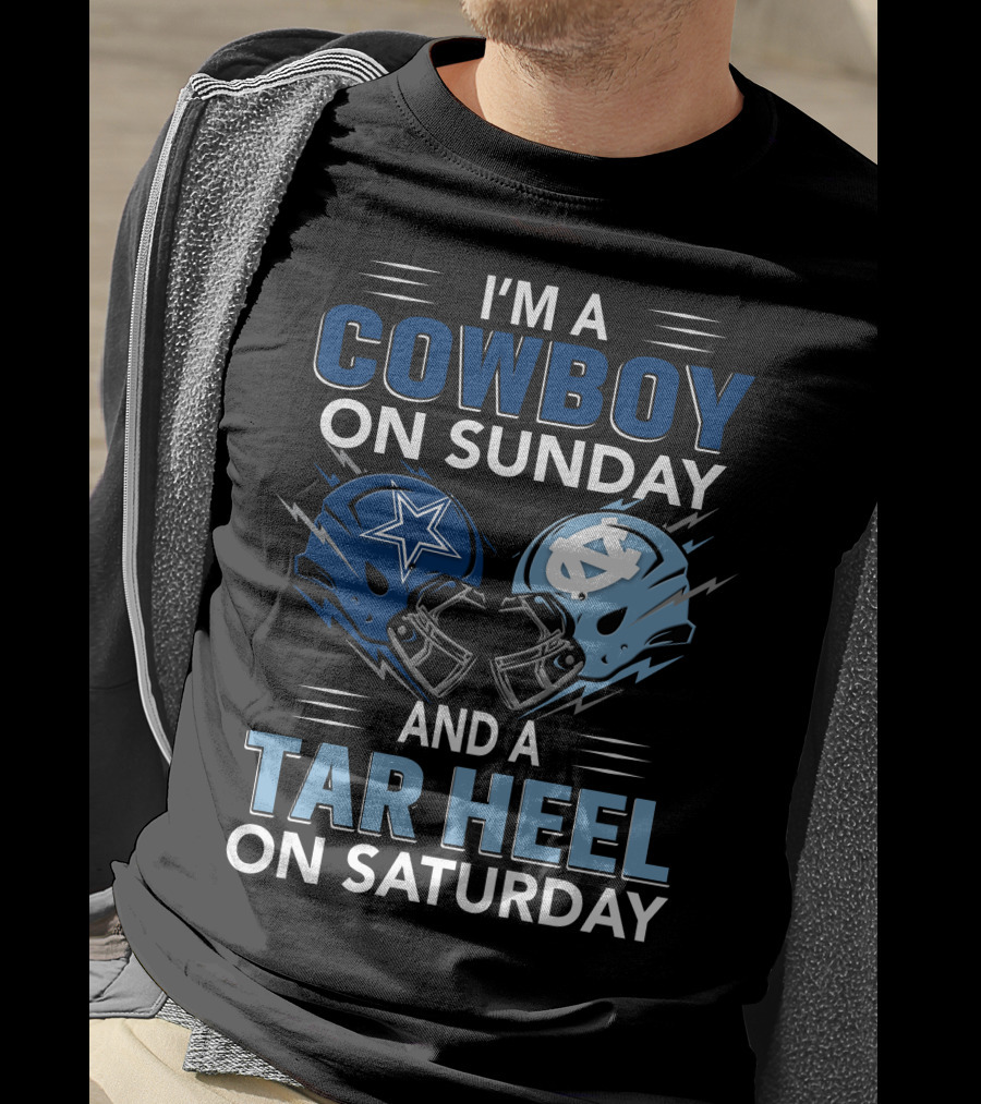 I'm A Cowboy On Sunday And A Tar Heel On Saturday T-Shirt