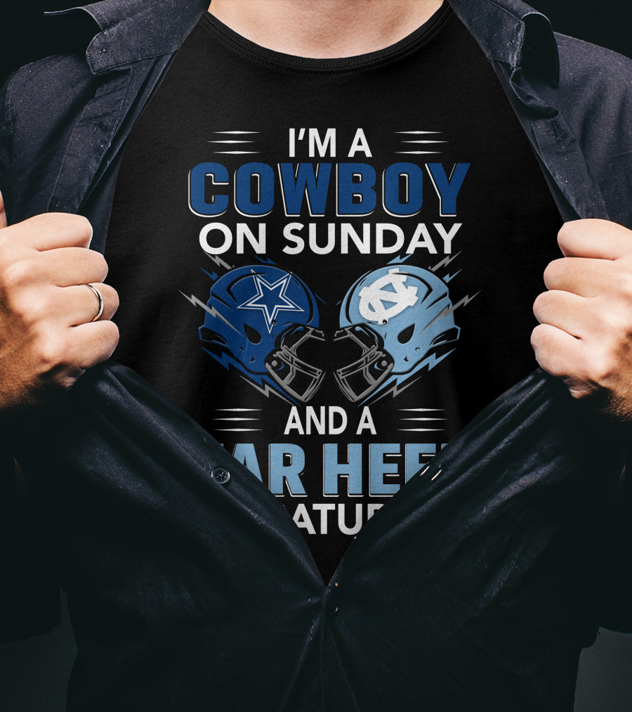 I'm A Cowboy On Sunday And A Tar Heel On Saturday T-Shirt