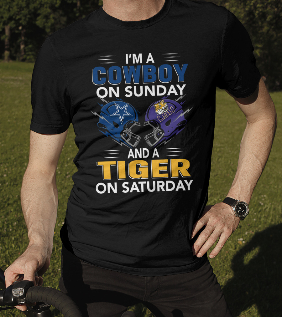 I'm A Cowboy On Sunday And A Tiger On Saturday Dallas Lsu Football Helmets T-Shirt
